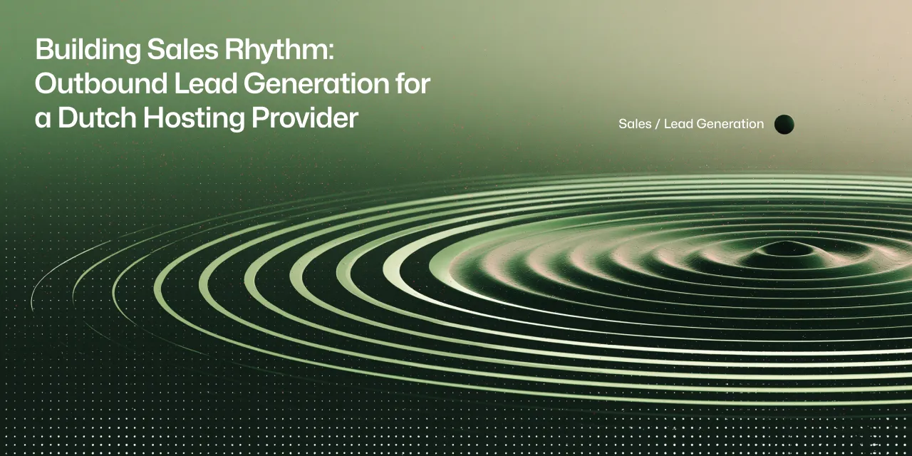 Ritme in sales brengen: outbound leadgeneratie voor een Nederlandse hostingprovider